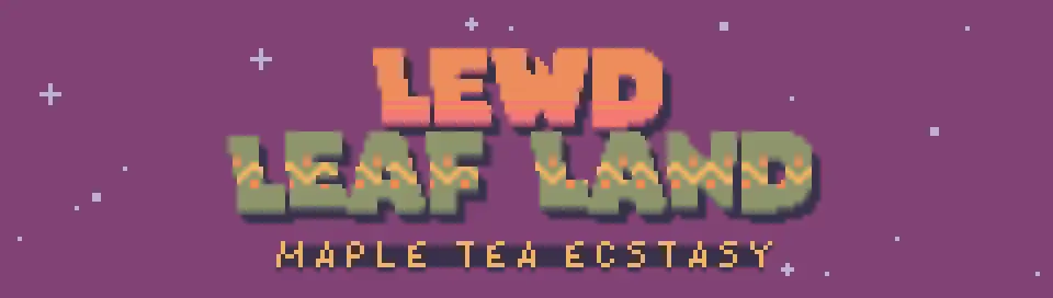 Lewd Leaf Land – Maple Tea Ecstasy