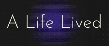 A Life Lived